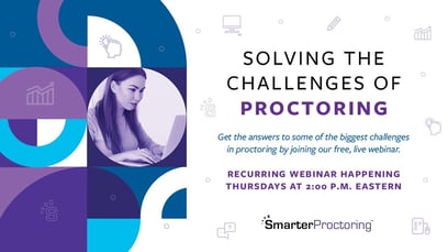 Solving the Challenges of Proctoring Webinar