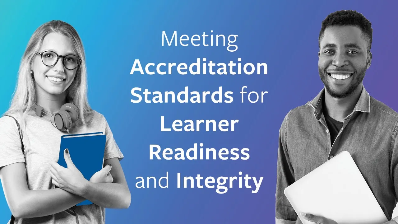Meeting Accreditation Standards for Learner Readiness and Integrity